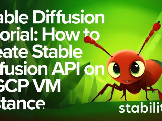 Stable Diffusion 教程:如何在 GCP VM 实例上创建稳定的扩散 API