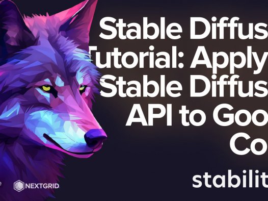 Stable Diffusion 教程:将 Stable Diffusion API 应用于 Google Colab